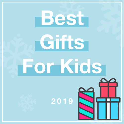 The 50 Best Gifts For Kids In 2019