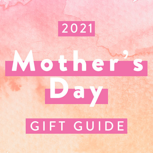 Mothers Day Gift Guide Top Photo