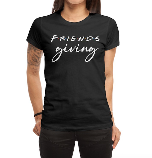 Threadless t-shirt sale friendsgiving